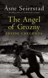 The Angel Of Grozny: Life Inside Chechnya