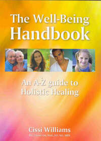 Well-being Handbook: An A-Z Guide to Holistic Healing: An A-Z Guide to Holisitic Healing