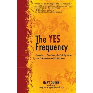 Yes Frequency: Master a Positive Belief System and Achieve Mindfulness