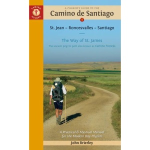 Pilgrim's Guide To The Camino De Santiago 12Th Edition: St. Jean Pied - Roncesvalles - Santiago (Camino Guides)
