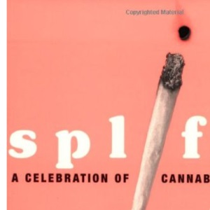 Spliffs: A Celebration of Cannibis Culture