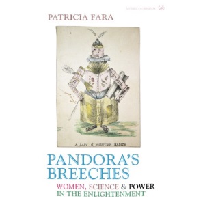 Pandora's Breeches: Women, Science and Power in the Enlightenment
