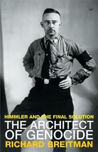 The Architect of Genocide: Himmler and the Final Solution