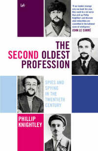 The Second Oldest Profession: Spies and Spying in the Twentieth Century
