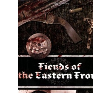 Fiends of the Eastern Front (Fiends of the Eastern Front S.)