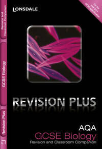 Revision Plus - AQA GCSE Biology: Revision and Classroom Companion