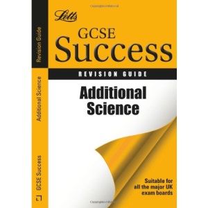 GCSE Success - GCSE Additional Science: Revision Guide