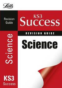Letts KS3 Success - Science: Revision Guide