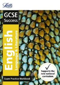 GCSE 9-1 English Language and English Literature Exam Practice Workbook, with Practice Test Paper (Letts GCSE 9-1 Revision Success)