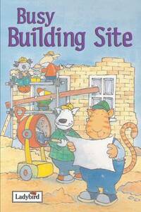 Busy Building Site (Ladybird Busy Series)