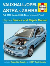 Vauxhall / Opel Astra & Zafira, February 1998 to April 2004 (R registration onwards) Petrol (Haynes Service and Repair Manuals) (Service & repair manuals)