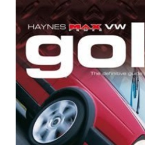 VW Golf: The Definitive Guide To Modifying (Haynes "Max Power" Modifying Manuals S.)