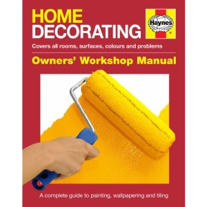 Home Decorating Manual: The DIY manual for painting, wallpapering and tiling