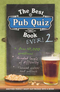 The Best Pub Quiz Book Ever! 2