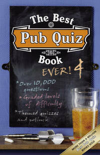 The Best Pub Quiz Book Ever! 4 (Quiz Book)