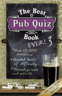 The Best Pub Quiz Book Ever! 3 (Quiz Book)