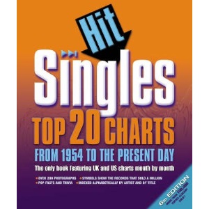 Hit Singles: The Top 20 Charts from 1954 to the Present Day