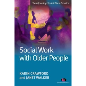 Social Work with Older People (Transforming Social Work Practice Series)