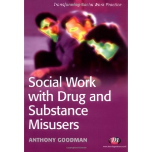 Social Work with Drug and Substance Misusers (Transforming Social Work Practice Series)