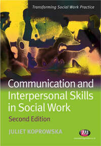 Communication and Interpersonal Skills in Social Work (Transforming Social Work Practice Series)