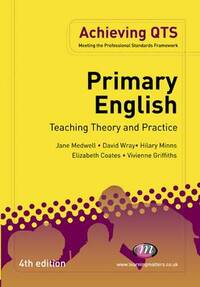 Primary English: Teaching Theory and Practice (Achieving QTS Series)