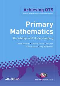 Primary Mathematics: Knowledge and Understanding (Achieving QTS Series)