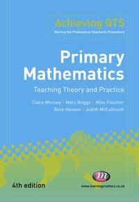 Primary Mathematics: Teaching Theory and Practice (Achieving QTS Series)
