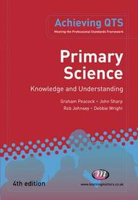 Primary Science: Knowledge and Understanding (Achieving QTS Series)
