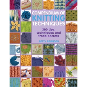 Compendium of Knitting Techniques: 200 Tips, Techniques and Trade Secrets