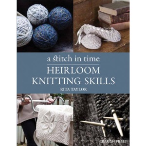 A Stitch in Time: Heirloom Knitting Skills