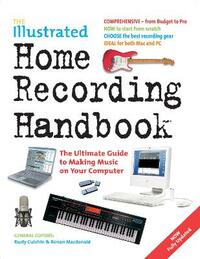 The Illustrated Home Recording Handbook (Handbook Series)