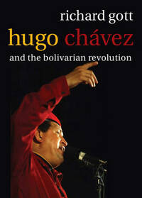 Hugo Chavez and the Bolivarian Revolution: And the Bolvarian Revolution in Venezuela