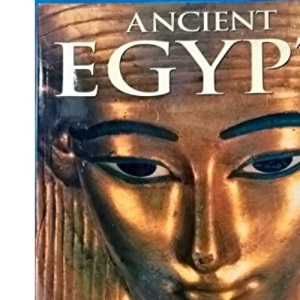 Ancient Egypt: An Illustrated Reference to the Myths, Religions, Pyramids and Temples