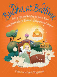 The Buddha at Bedtime: Tales of Love and Wisdom for You to Read with Your Child to Enchant, Enlighten and Inspire
