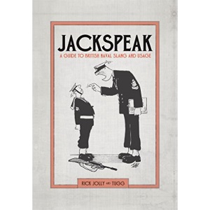 Jackspeak: A Guide to British Naval Slang and Usage