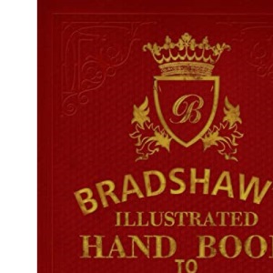Bradshaw's Handbook to London