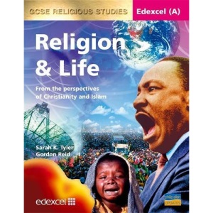 Edexcel (A) GCSE Religious Studies: Religion & Life Textbook: Religion and Life (Edexcel (A) GCSE Religious Studies: Religion and Life)