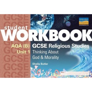 AQA B GCSE Religious Studies: Thinking About God and Morality Unit 1