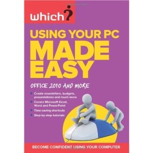 Using Your PC Made Easy: Office 2010 and More