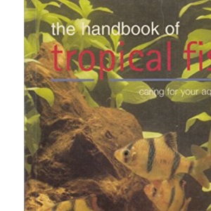 The Handbook of Tropical Fish