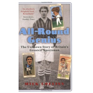 All Round Genius: The Unknown Story of Britain's Greatest Sportsman