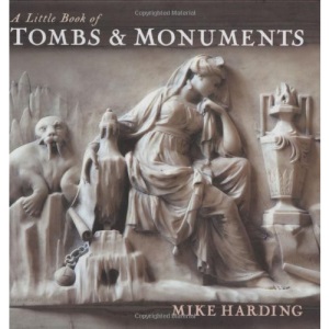 A Little Book of Tombs and Monuments (Little Books)