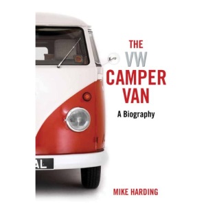 The VW Camper Van: A Biography
