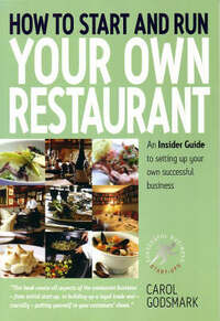 How To Start and Run Your Own Restaurant: An Insider Guide to Setting Up Your Own Successful Business (Small Business Start-ups)