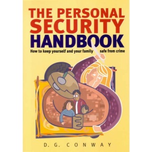 The Personal Security Handbook: How to Keep Yourself and Your Family Safe From Crime