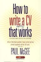 How to Write A CV That Really Works, 4th Edition