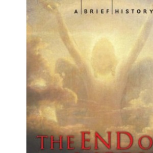 A Brief History of the End of the World (Brief Histories)