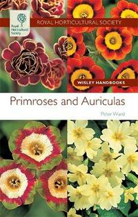 RHS Wisley Handbook: Primroses & Auriculas (Royal Horticultural Society Wisley Handbooks)