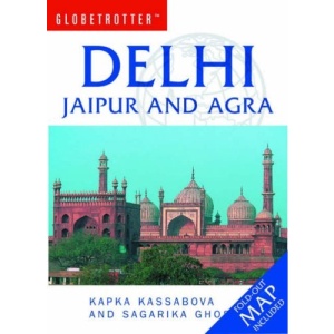 Delhi, Jaipur and Agra (Globetrotter Travel Guide)
