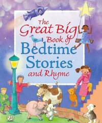 The Great Big Book of Bedtime Stories and Rhyme
